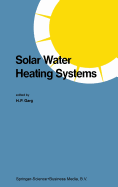 Solar Water Heating Systems: Proceedings of the Workshop on Solar Water Heating Systems New Delhi, India 6-10 May, 1985