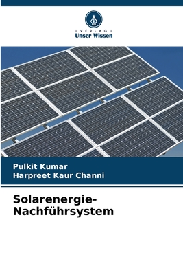 Solarenergie-Nachf?hrsystem - Kumar, Pulkit, and Channi, Harpreet Kaur