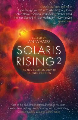 Solaris Rising 2, 2: The New Solaris Book of Science Fiction - Whates, Ian (Editor), and Rusch, Kristine Kathryn, and Lovegrove, James