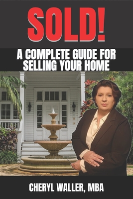 Sold!: A Complete Guide for Selling Your Home - Waller Mba, Cheryl