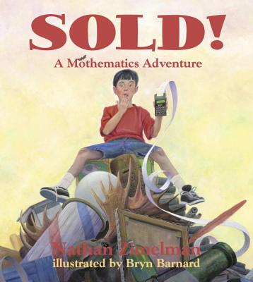 Sold!: A Mothematics Adventure - Zimelman, Nathan