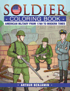 Soldier Coloring Book: American Military from 1780 to Modern Times