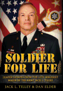 Soldier for Life: Leader Lessons from the 12th Sergeant Major of the Army Jack L. Tilley