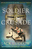 Soldier of Crusade: Crusades, Book 2