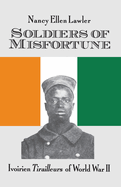 Soldiers Of Misfortune: lvoirien Tirailleurs of World War II