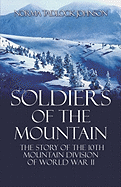 Soldiers of the Mountain: The Story of the 10th Mountain Division of World War II