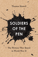 Soldiers of the Pen: The Writers' War Board in World War II