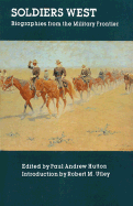 Soldiers West: Biographies from the Military Frontier
