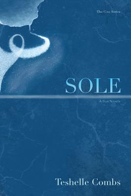 Sole: A Blue Novella - Combs, Teshelle