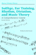 Solfege, Ear Training, Rhythm, Dictation, & Music Theory: A Comprehensive Course