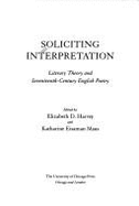 Soliciting Interpretation: Literary Theory and Seventeenth-Century English Poetry