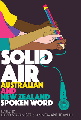 Solid Air: Australian and New Zealand Spoken Word - Stavanger, David, and Te Whiu, Anne-Marie
