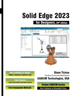 Solid Edge 2023 for Designers, 20th Edition - Cadcim Technologies, Prof Sham Tickoo