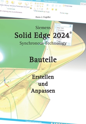 Solid Edge Bauteile: Erstellen und Anpassen - Engelke, Hans-J