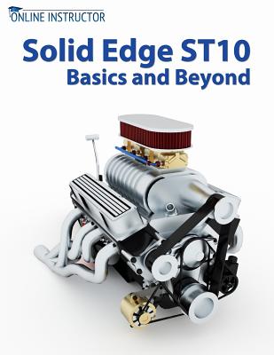 Solid Edge ST10 Basics and Beyond - Instructor, Online