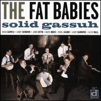 Solid Gassuh - Fat Babies