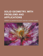 Solid Geometry, with Problems and Applications