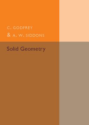 Solid Geometry - Godfrey, C., and Siddons, A. W.