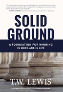 Solid Ground: A Foundation for Winning in Work and in Life