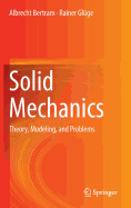 Solid Mechanics: Theory, Modeling, and Problems