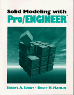 Solid Modeling with Pro/Engineer