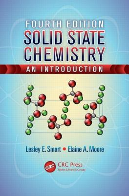 Solid State Chemistry: An Introduction, Fourth Edition - Moore, Elaine A., and Smart, Lesley E.