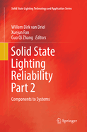 Solid State Lighting Reliability Part 2: Components to Systems