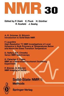 Solid-State NMR I Methods: Methods - Blmich, B (Contributions by), and Blmler, P (Contributions by), and Chmelka, B F (Contributions by)