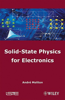 Solid-State Physics for Electronics - Moliton, Andre