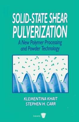 Solid-State Shear Pulverization - Khait, Klementina, and Carr, Stephen H, and Mack, Martin H