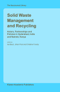 Solid Waste Management and Recycling: Actors, Partnerships and Policies in Hyderabad, India and Nairobi, Kenya