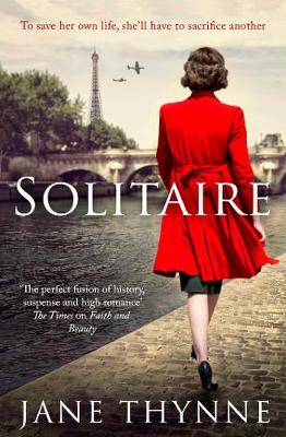 Solitaire: A captivating novel of intrigue and survival in wartime Paris - Thynne, Jane