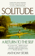 Solitude: A Return to the Self - Storr, Anthony