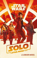 Solo: A Star Wars Story: Junior Novel