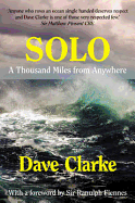 Solo: A Thousand Miles from Anywhere - Clarke, Dave