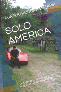 Solo America: de la Guerra Y La Tolerancia a Las Drogas a la Viable Legalizaci
