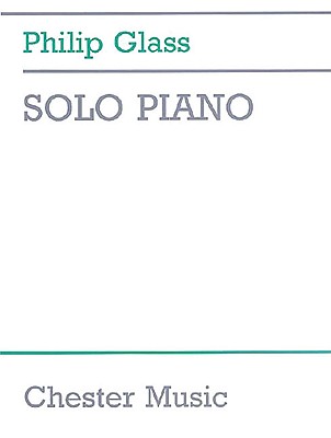 Solo Piano - Glass, Philip (Composer)