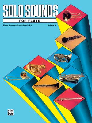 Solo Sounds for Flute, Vol 1: Levels 1-3 Piano Acc. - Alfred Music