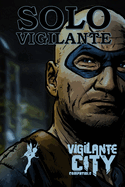 Solo Vigilante: Solo Roleplaying Survive This!! Vigilante City