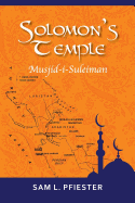 Solomon's Temple: Musjid-I-Suleiman & the Quest for Oil in the Middle East