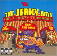 Sol's Rusty Trombone - The Jerky Boys
