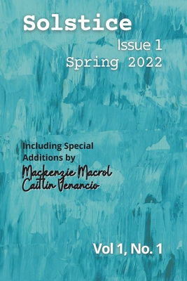 Solstice Issue 1 Spring 2022 - Solstice Literary Magazine