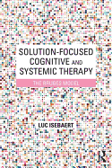 Solution-Focused Cognitive and Systemic Therapy: The Bruges Model