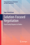 Solution-Focused Negotiation: From Family Disputes to Politics