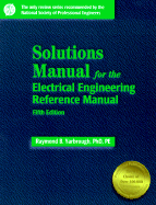 Solutions Manual for the Electrical Engineering Reference Manual - Yarbrough, Raymond B, Ph.D.