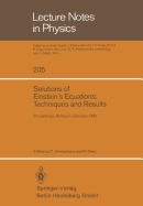 Solutions of Einstein's Equations: Techniques and Results: Proceedings of the International Seminar on Exact Solutions of Einstein's Equations Held in Retzbach, Germany, November 14-18, 1983