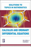 Solutions to Calculus and Ordinary Differential Equations - Gupta, N., and Dahiya, R.S.