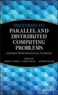 Solutions to Parallel and Distributed Computing Problems: Lessons from Biological Sciences
