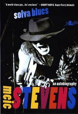 Solva Blues - An Autobiography by Meic Stevens: The Autobiography of Meic Stevens - Stevens, Meic