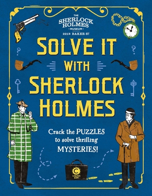 Solve It With Sherlock Holmes: Crack the puzzles to solve thrilling mysteries - Moore, Gareth